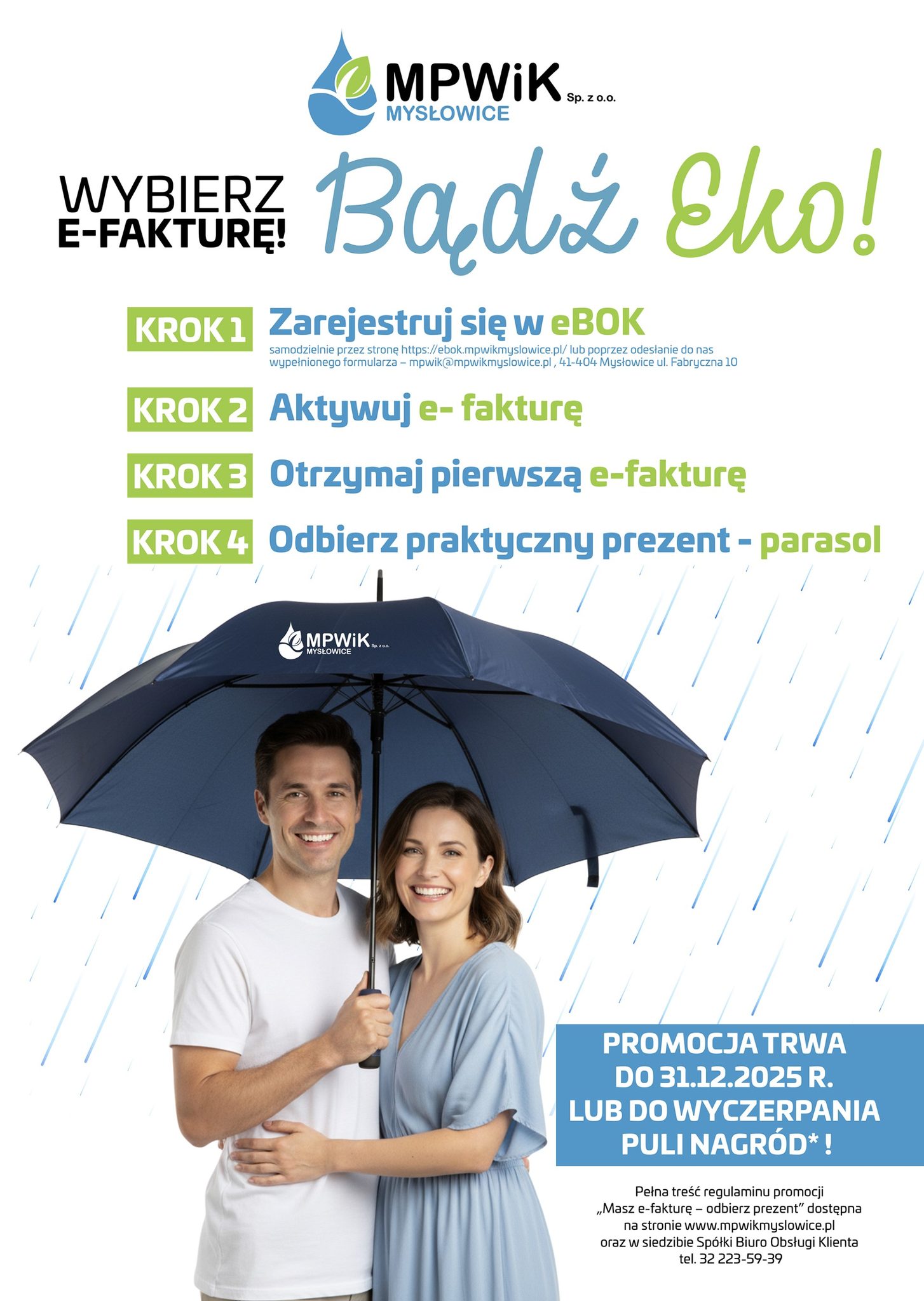 Plakat MPWiK Mysłowice: Wybierz e-fakturę! Bądź Eko! Krok 1: Zarejestruj się w eBOK. Krok 2: Aktywuj e-fakturę. Krok 3: Otrzymaj pierwszą e-fakturę. Krok 4: Odbierz praktyczny prezent – parasol. Promocja trwa do 31.12.2025 r. lub do wyczerpania puli nagród. Na dole para trzymająca parasol z logo MPWiK.